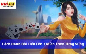 Cách đánh bài tiến lên 3 miền