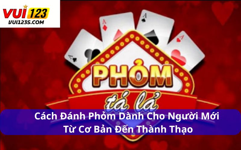 Cách đánh phỏm dành cho người mới