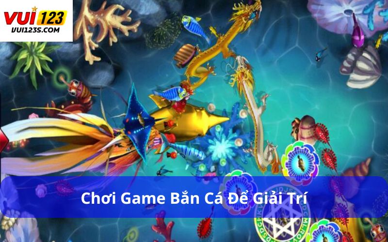 Game Bắn Cá Đổi Xu : Trải Nghiệm Giải Trí Dễ Chơi Dễ Trúng Chơi game bắn cá để giải trí