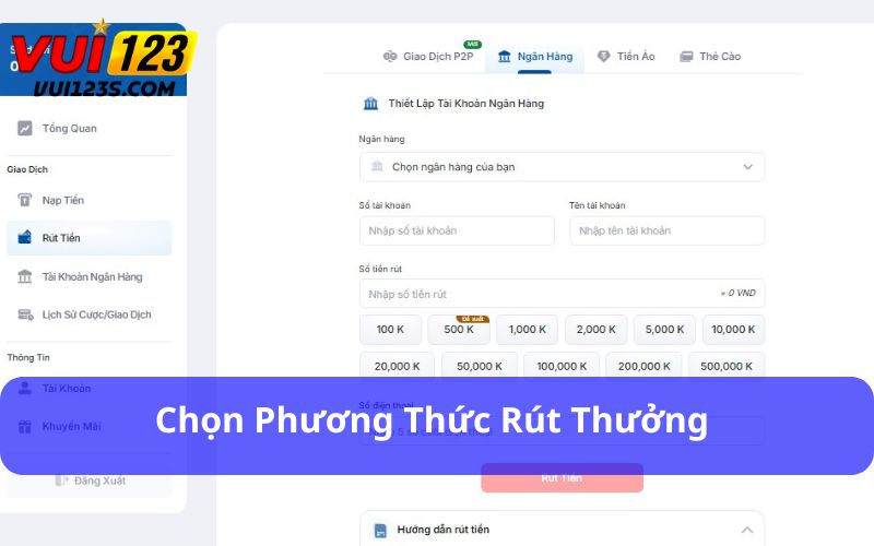 Hướng Dẫn Rút Thưởng: Quy Trình Đơn Giản và Nhanh Chóng Hãy lựa chọn phương thức rút tiền phù hợp với bạn