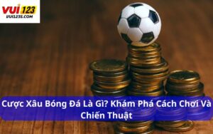 Cược Xâu bóng đá là gì?
