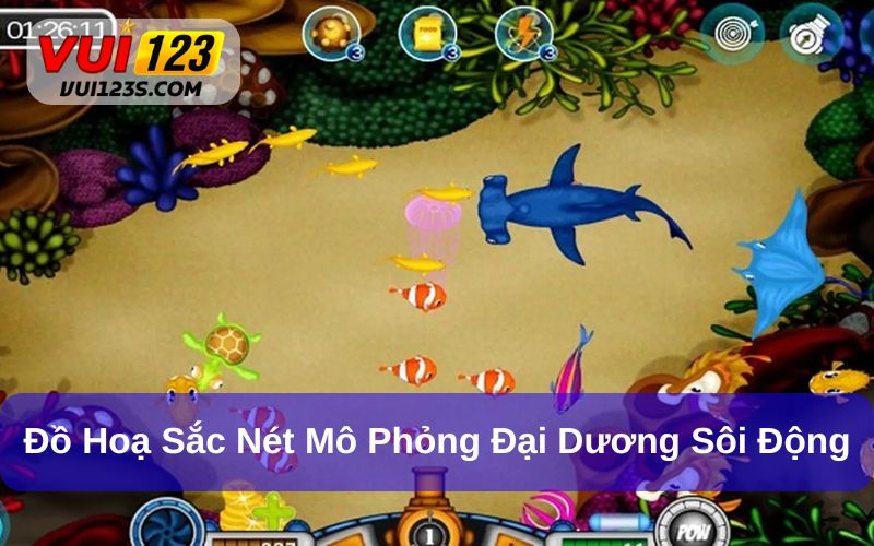 Vui123 cung cấp game bắn cá có đồ hoạ độc đáo