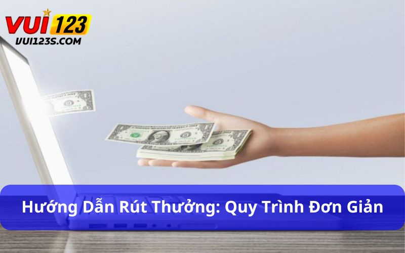 Hướng dẫn rút thưởng