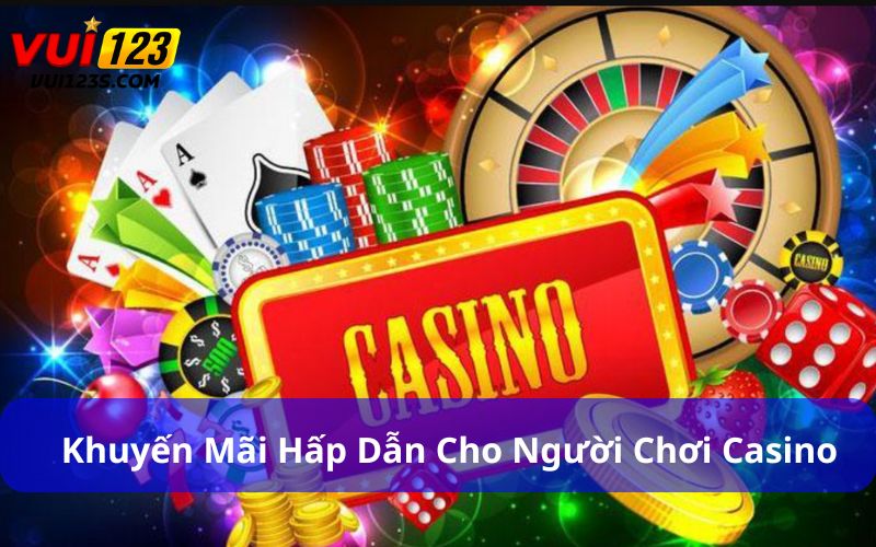 Khuyến mãi hấp dẫn cho người chơi casino