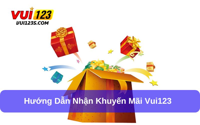 Khuyến mãi Vui123 Cách nhận khuyến mãi Vui123 nhanh chóng