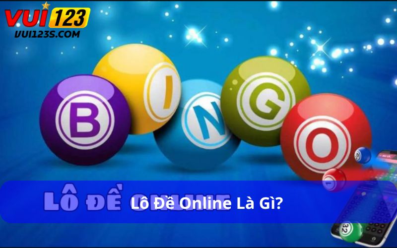 So Sánh Lô Đề Truyền Thống Và Lô Đề Online Cho Góc Nhìn Toàn Diện Lô đề online là gì?