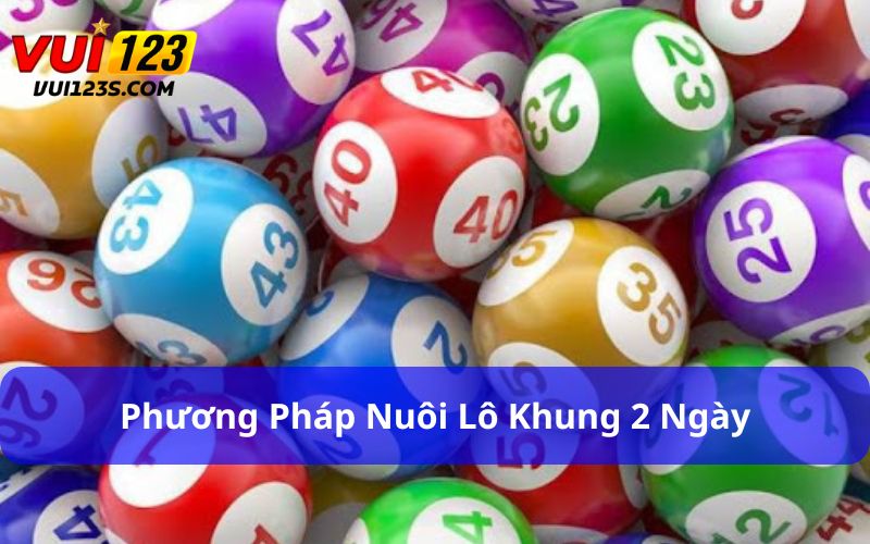 Khám Phá Lô Khung Là Gì? Bật Mí Chiến Lược Chơi Hiệu Quả Lô khung nuôi 2 ngày là phương pháp đơn giản
