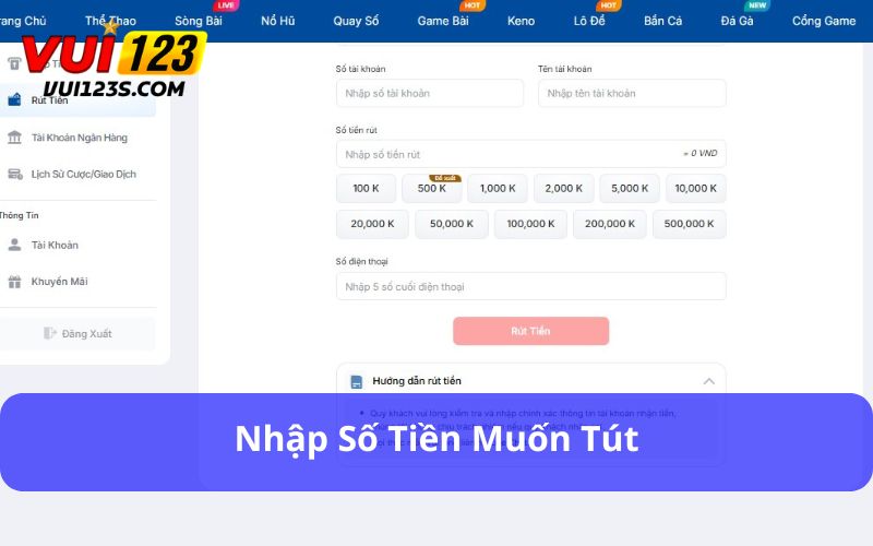 Hướng Dẫn Rút Thưởng: Quy Trình Đơn Giản và Nhanh Chóng Nhập chính xác số tiền bạn muốn rút