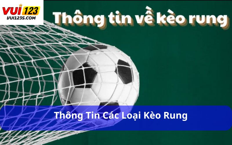 Cách Đánh Kèo Rung Đầy Đủ Từ Cơ Bản Đến Nâng Cao Thông tin các loại kèo rung