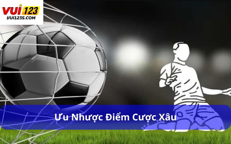 Cược Xâu Bóng Đá Là Gì? Khám Phá Cách Chơi Và Mẹo Chơi Ưu nhược điểm cược Xâu